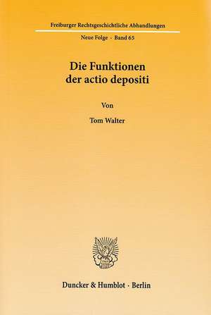 Die Funktionen der actio depositi de Tom Walter