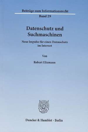 Datenschutz und Suchmaschinen de Robert Elixmann