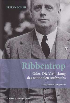 Ribbentrop de Stefan Scheil