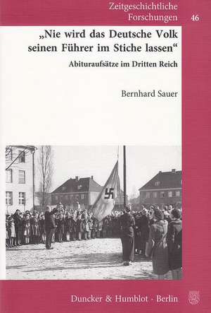 »Nie wird das deutsche Volk seinen Führer im Stiche lassen« de Bernhard Sauer