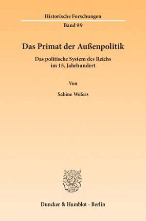 Das Primat der Außenpolitik de Sabine Wefers