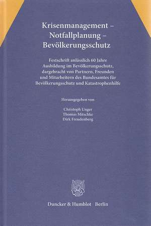 Krisenmanagement - Notfallplanung - Bevölkerungsschutz. de Christoph Unger