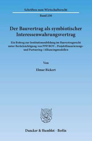 Der Bauvertrag als symbiotischer Interessenwahrungsvertrag de Elmar Bickert