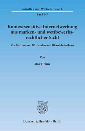 Kontextsensitive Internetwerbung aus marken- und wettbewerbsrechtlicher Sicht de Max Höhne