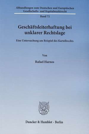 Geschäftsleiterhaftung bei unklarer Rechtslage de Rafael Harnos