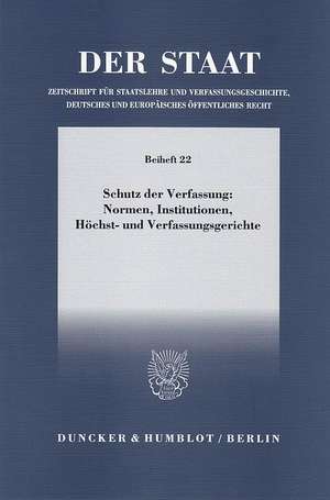 Schutz der Verfassung: Normen, Institutionen, Höchst- und Verfassungsgerichte de Thomas Simon