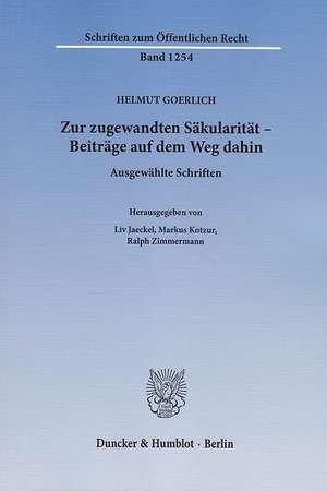 Zur zugewandten Säkularität - Beiträge auf dem Weg dahin de Helmut Goerlich