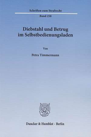 Diebstahl und Betrug im Selbstbedienungsladen de Petra Timmermann