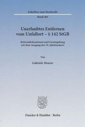 Unerlaubtes Entfernen vom Unfallort - § 142 StGB de Gabriele Meurer