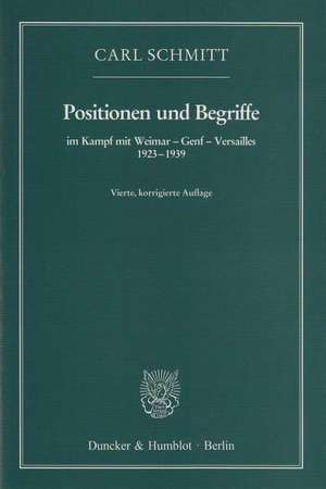 Positionen und Begriffe, im Kampf mit Weimar - Genf - Versailles 1923-1939 de Carl Schmitt