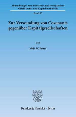 Zur Verwendung von Covenants gegenüber Kapitalgesellschaften de Maik W. Fettes