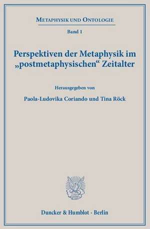 Perspektiven der Metaphysik im »postmetaphysischen« Zeitalter de Paola-Ludovika Coriando