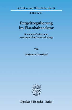 Entgeltregulierung im Eisenbahnsektor de Hubertus Gersdorf