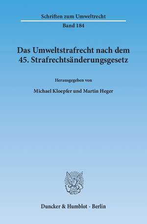 Das Umweltstrafrecht nach dem 45. Strafrechtsänderungsgesetz de Michael Kloepfer