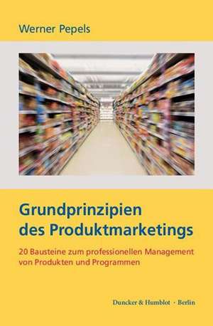 Grundprinzipien des Produktmarketings de Werner Pepels