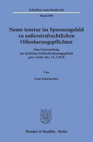 Nemo tenetur im Spannungsfeld zu außerstrafrechtlichen Offenbarungspflichten de Lena Schumacher