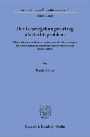 Der Gesetzgebungsvertrag als Rechtsproblem. de Daniel Hahn