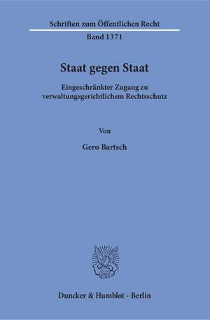 Staat gegen Staat. de Gero Bartsch