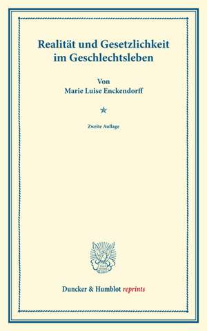 Realität und Gesetzlichkeit im Geschlechtsleben de Marie Luise Enckendorff