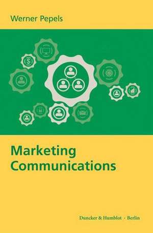 Marketing Communications. de Werner Pepels