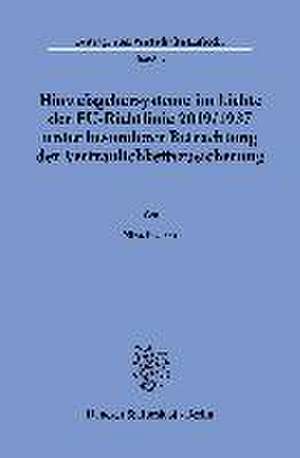 Hinweisgebersysteme im Lichte der EU-Richtlinie 2019/1937 unter besonderer Betrachtung der Vertraulichkeitszusicherung. de Nina Fischer