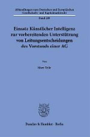 Einsatz Künstlicher Intelligenz zur vorbereitenden Unterstützung von Leitungsentscheidungen des Vorstands einer AG. de Marc Telle