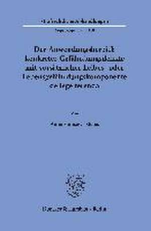 Der Anwendungsbereich konkreter Gefährdungsdelikte mit vorsätzlicher Leibes- oder Lebensgefährdungskomponente de lege ferenda. de Anna Francesca Steins