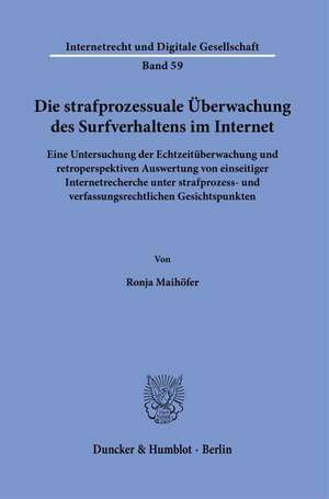 Die strafprozessuale Überwachung des Surfverhaltens im Internet. de Ronja Maihöfer