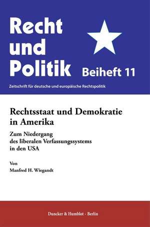 Rechtsstaat und Demokratie in Amerika de Manfred H. Wiegandt