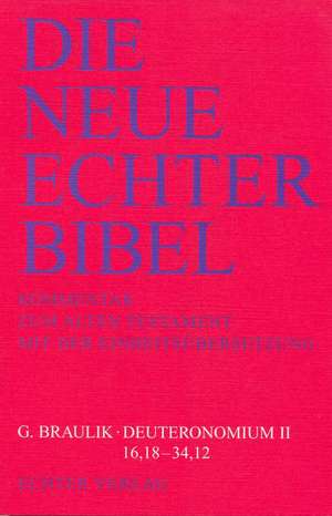 Die Neue Echter-Bibel. Altes Testament. Deuteronomium II. (16,18 - 34,12) de Georg Braulik