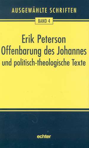 Offenbarung des Johannes und politisch-theologische Texte de Erik Peterson