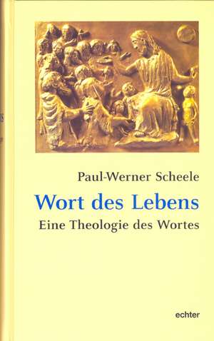 Wort des Lebens de Paul-Werner Scheele