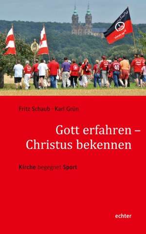 Gott erfahren - Christus bekennen de Fritz Schaub