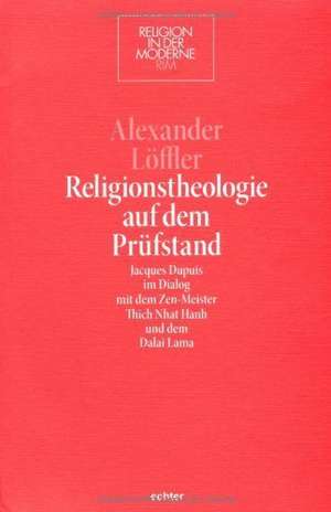 Religionstheologie auf dem Prüfstand de Alexander Löffler