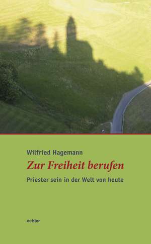 Zur Freiheit berufen de Wilfried Hagemann