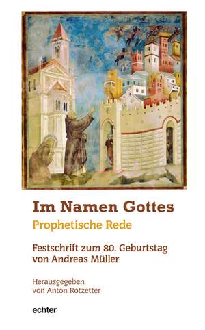 Im Namen Gottes de Anton Rotzetter