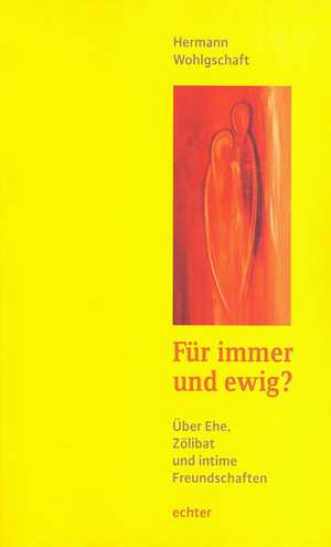 Für immer und ewig? de Hermann Wohlgschaft