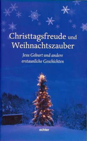 Christtagsfreude und Weihnachtszauber de Ernst-Otto Luthardt