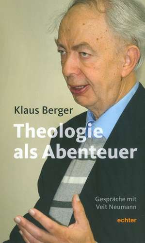 Theologie als Abenteuer de Klaus Berger