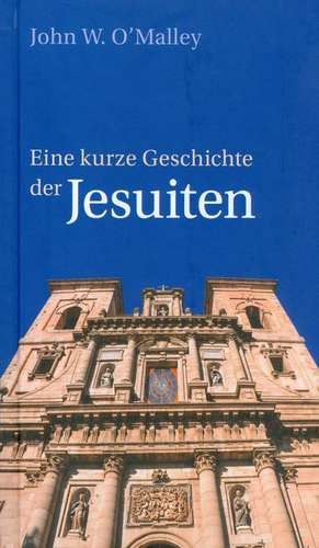 Eine kurze Geschichte der Jesuiten de John W. O'Malley