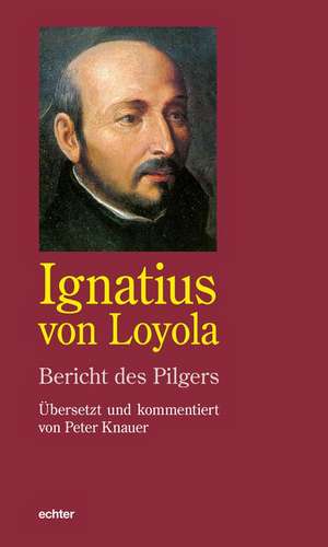 Bericht des Pilgers de Ignatius von Loyola