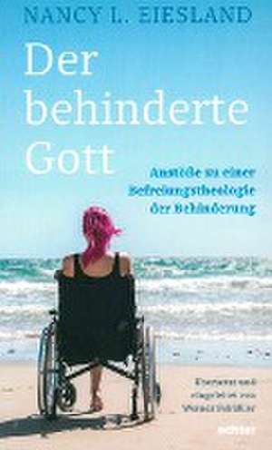 Der behinderte Gott de Nancy L. Eiesland