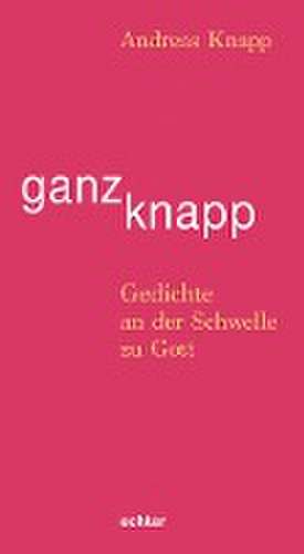 ganz knapp de Andreas Knapp