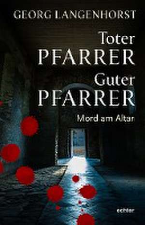 Toter Pfarrer - guter Pfarrer de Georg Langenhorst