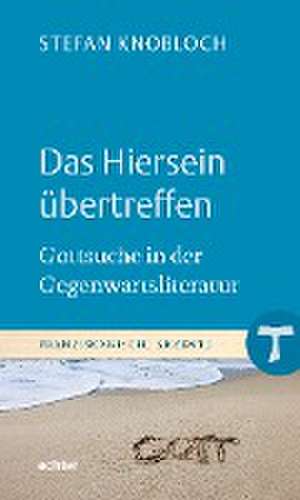 Das Hiersein übertreffen de Stefan Knobloch