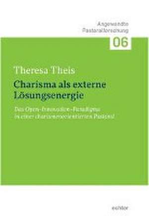 Charisma als externe Lösungsenergie de Theresa Theis