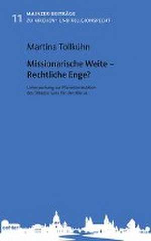 Missionarische Weite - Rechtliche Enge? de Martina Tollkühn