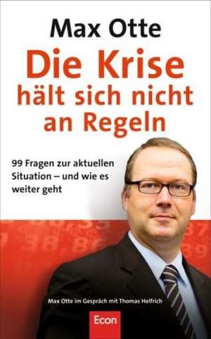 Die Krise hält sich nicht an Regeln de Max Otte