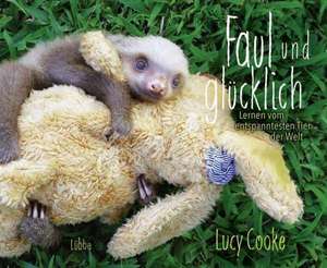 Faul und glücklich de Lucy Cooke