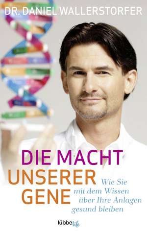 Die Macht unserer Gene de Daniel Wallerstorfer